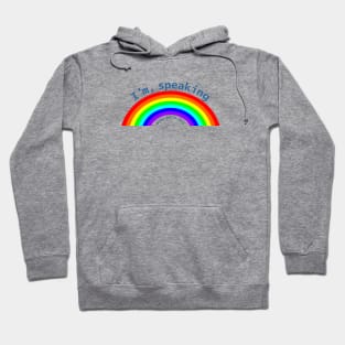 Im Speaking Rainbow for Kamala Harris Hoodie